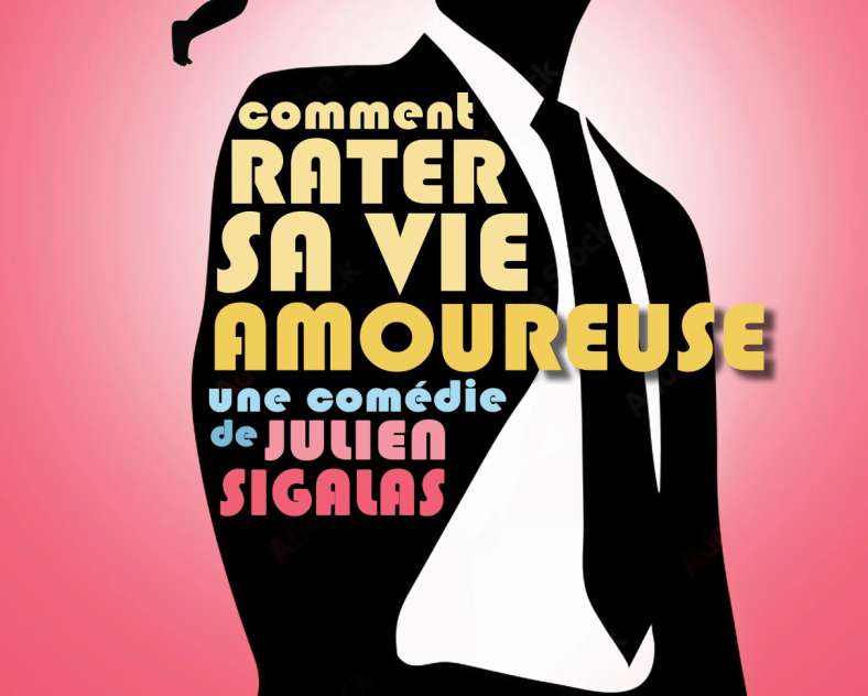 DR - source Ville de Metz Spectacle - Comment rater sa vie amoureuse ?