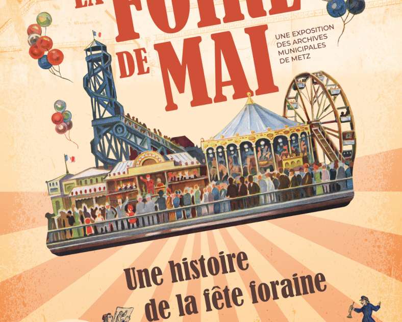 DR - source Ville de Metz Exposition - La Foire de Mai, une histoire de la fête foraine à Metz