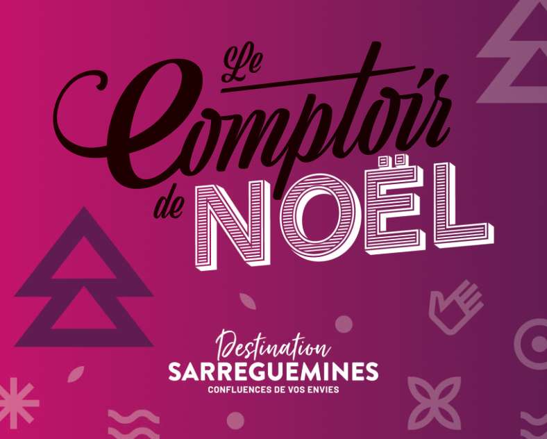 Office de Tourisme Sarreguemines Confluences Le Comptoir de Noël de Sarreguemines
