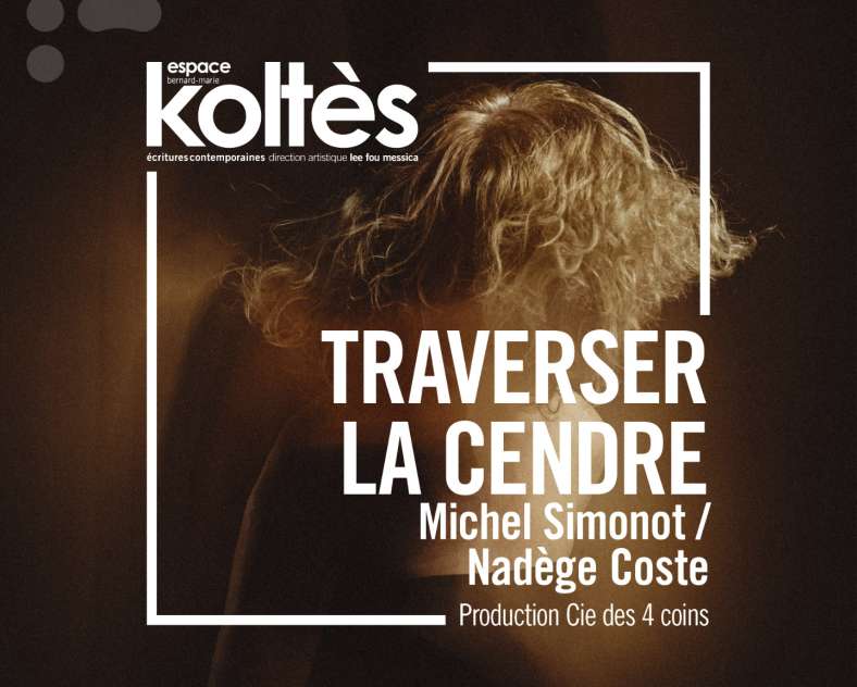 DR - source Ville de Metz Théâtre - Traverser la cendre