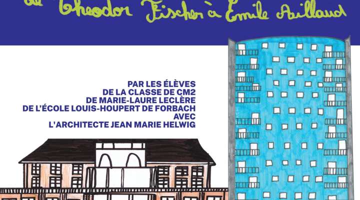 Exposition 'De l'architecture - du château Adt à la cité du Wiesberg, de Theodor Fischer à Emile Aillaud'