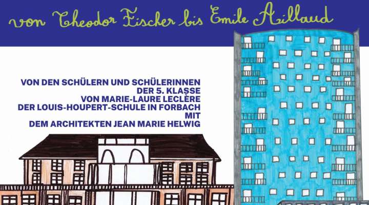 Exposition 'De l'architecture - du château Adt à la cité du Wiesberg, de Theodor Fischer à Emile Aillaud'