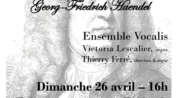 Concert Georg-Friedrich Haendel : choeur et orgue