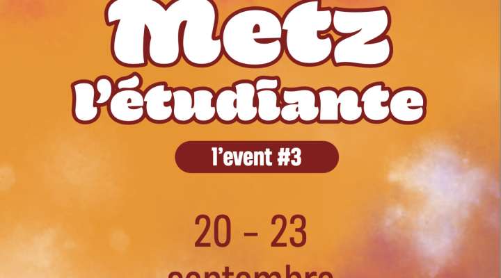 METZ L'ÉTUDIANTE L'EVENT #3