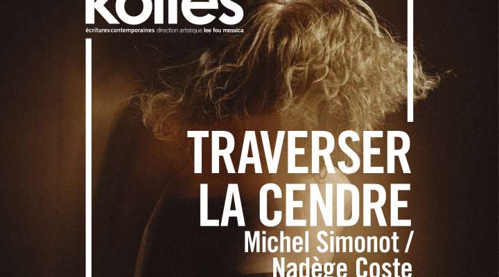 Théâtre - Traverser la cendre