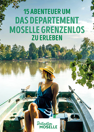 15 abenteuer um das departement Moselle grenzenlos zu erleben